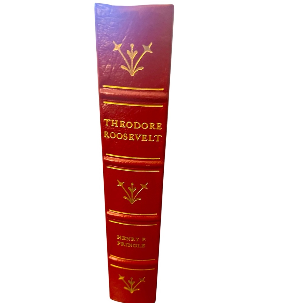 EASTON PRESS “THEODORE ROOSEVELT” LEATHER BOOK by Henry F Pringle